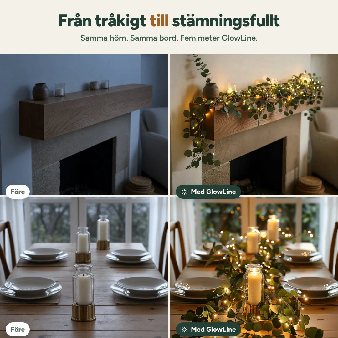 Före och efter: spiselkrans och matbord utan och med GlowLine